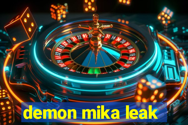 demon mika leak