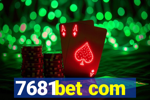 7681bet com