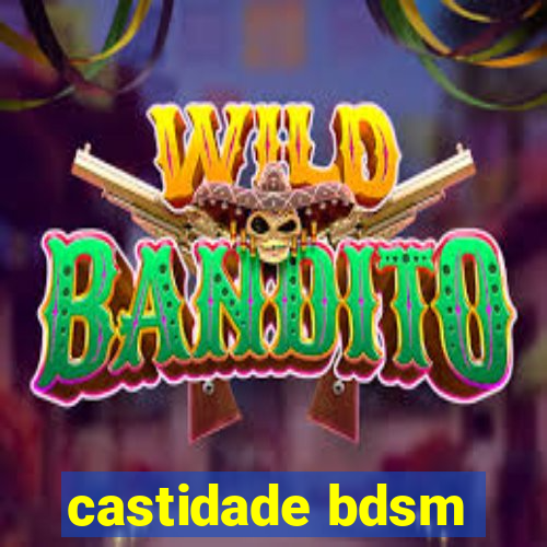 castidade bdsm