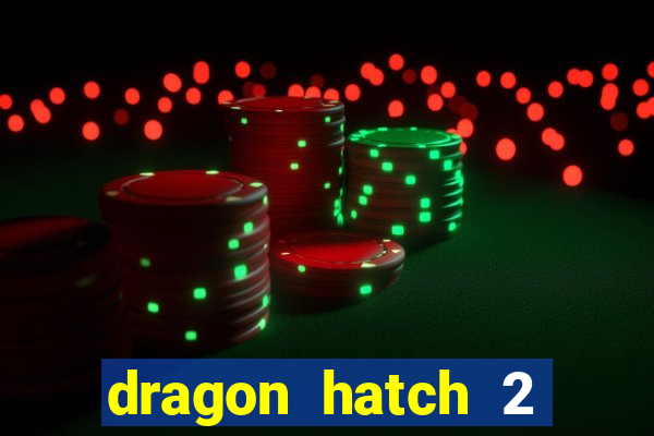 dragon hatch 2 slot png