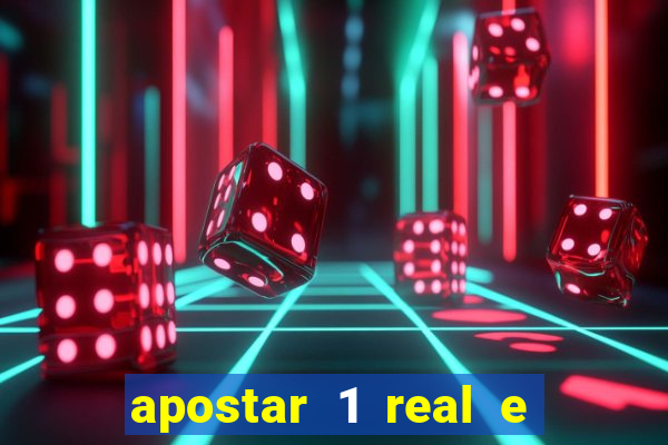 apostar 1 real e ganhar dinheiro