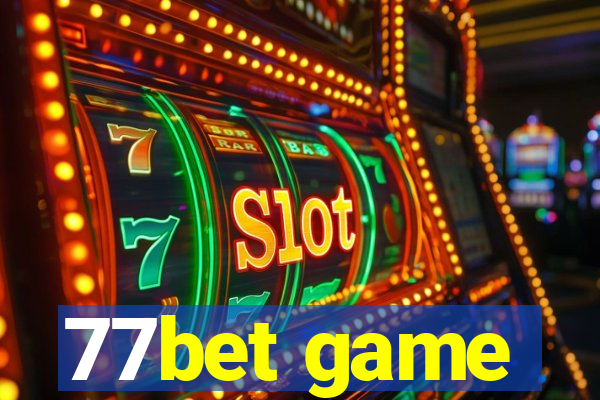 77bet game