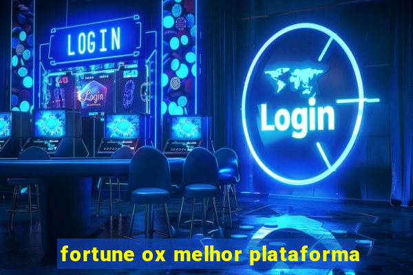 fortune ox melhor plataforma