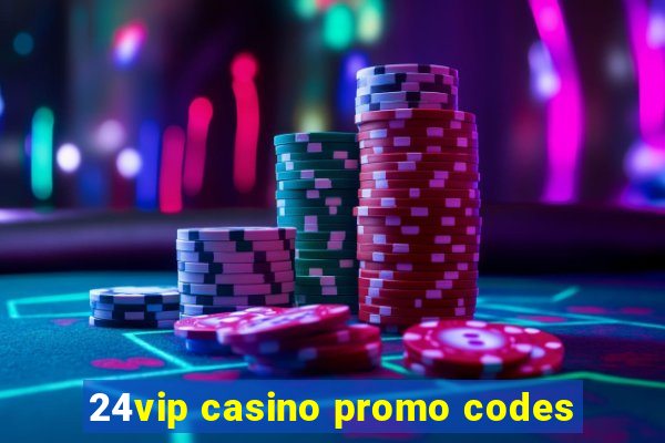 24vip casino promo codes