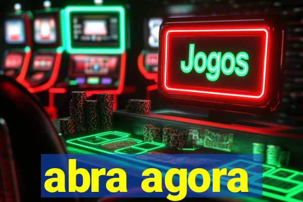 abra agora