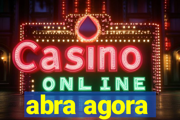 abra agora