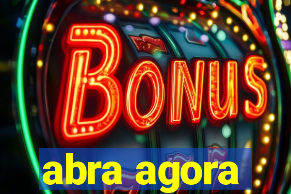 abra agora