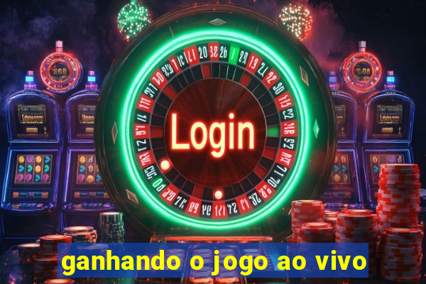 ganhando o jogo ao vivo