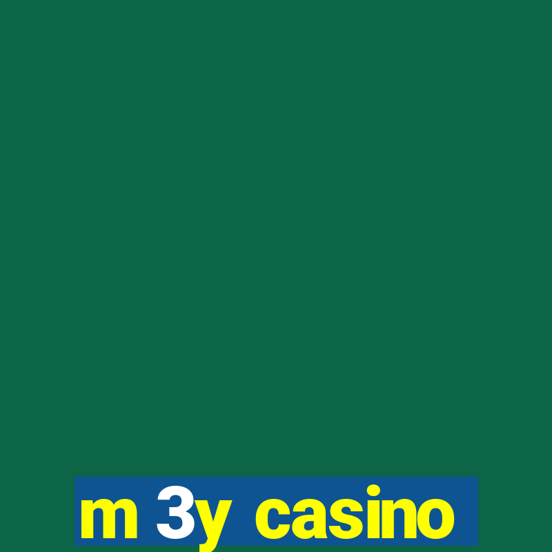 m 3y casino