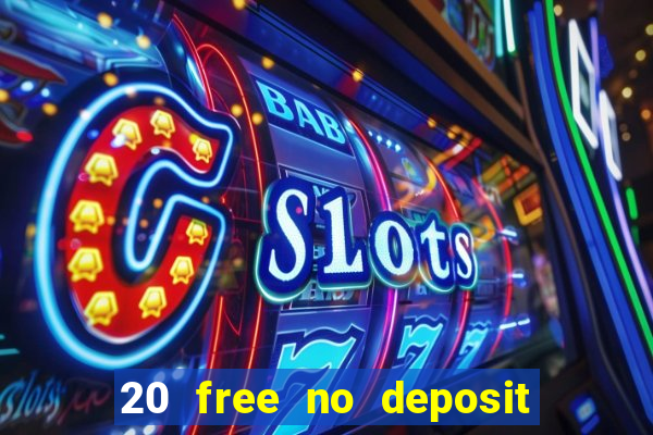 20 free no deposit casino 2019