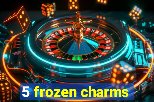 5 frozen charms