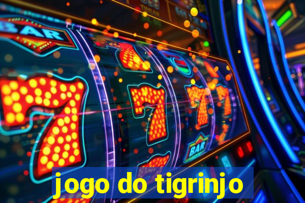 jogo do tigrinjo