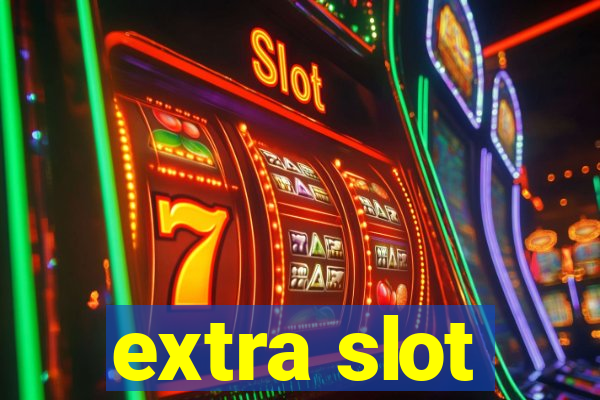 extra slot