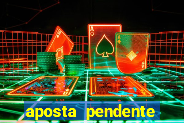 aposta pendente estrela bet