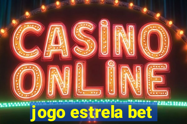 jogo estrela bet