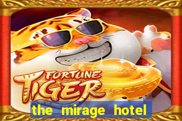 the mirage hotel and casino