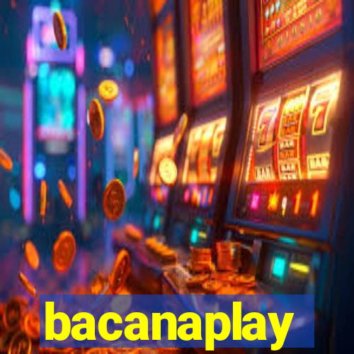 bacanaplay