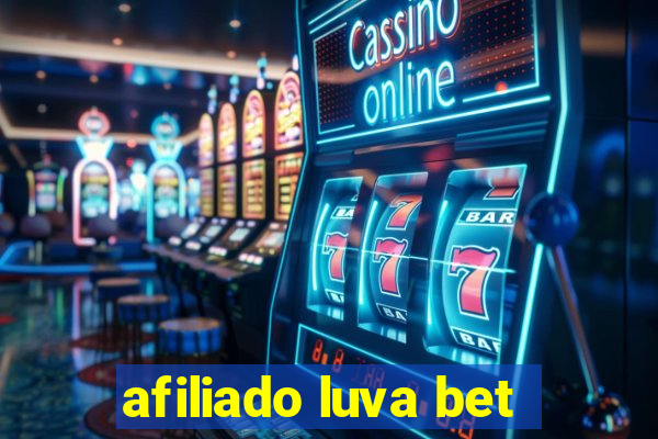 afiliado luva bet