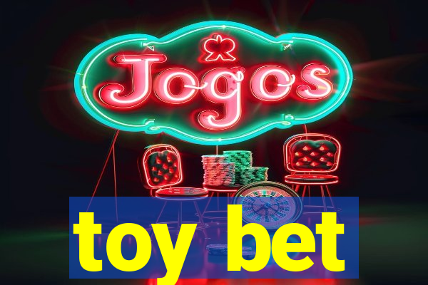 toy bet