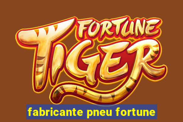 fabricante pneu fortune