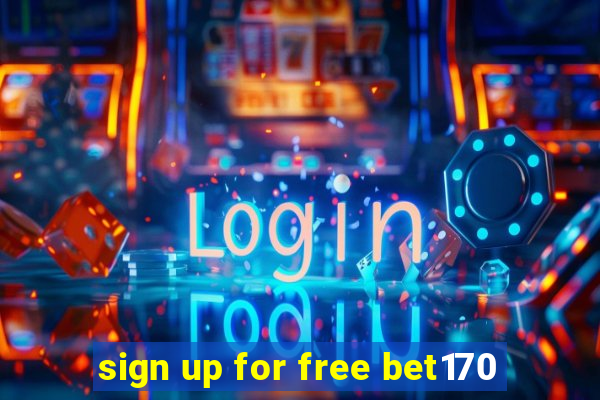 sign up for free bet170