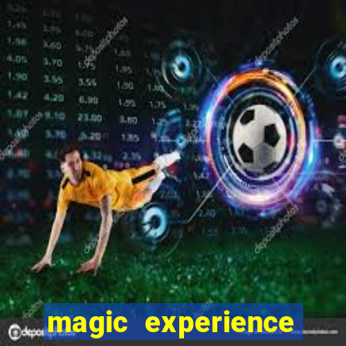 magic experience ganhar dinheiro