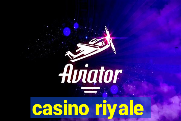 casino riyale