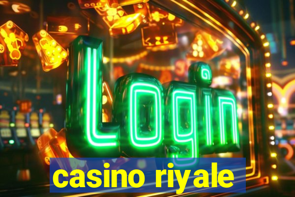 casino riyale