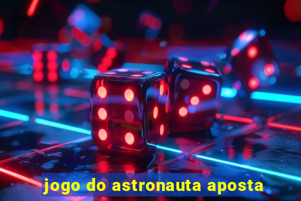 jogo do astronauta aposta