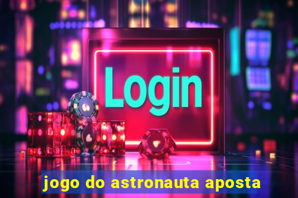 jogo do astronauta aposta