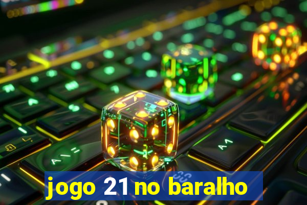 jogo 21 no baralho