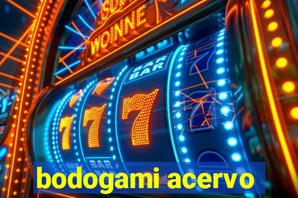 bodogami acervo