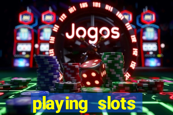 playing slots online for money