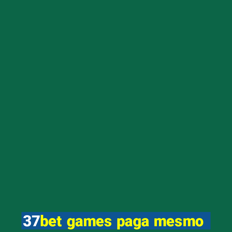 37bet games paga mesmo