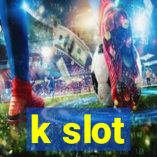 k slot