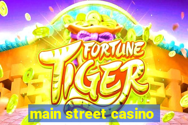 main street casino