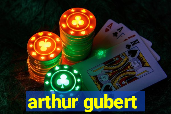 arthur gubert