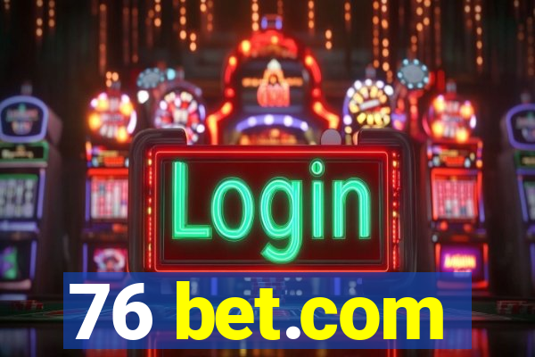 76 bet.com