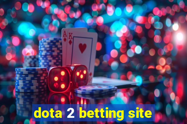 dota 2 betting site