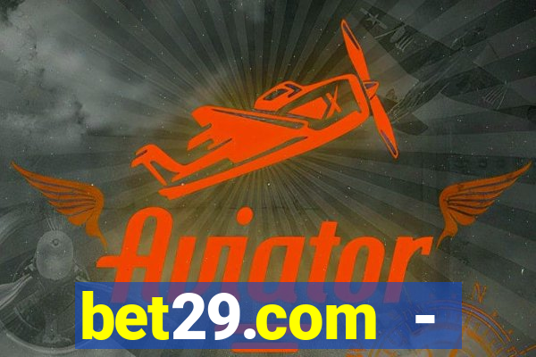 bet29.com - caça-níqueis online cassino