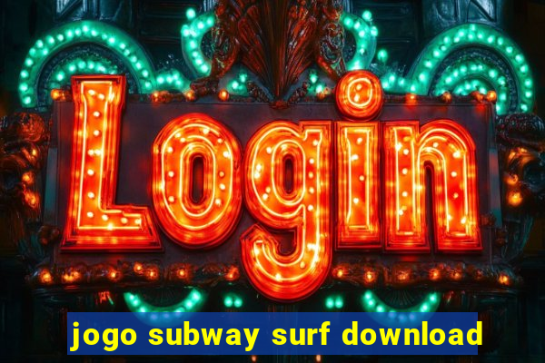 jogo subway surf download