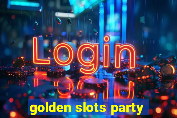 golden slots party