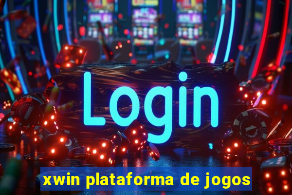 xwin plataforma de jogos