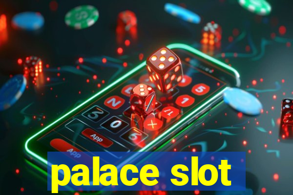 palace slot