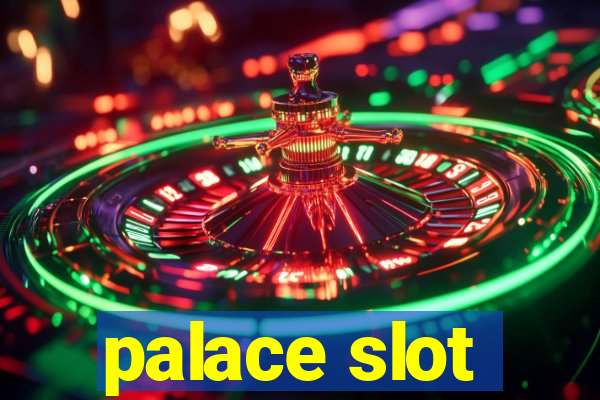 palace slot