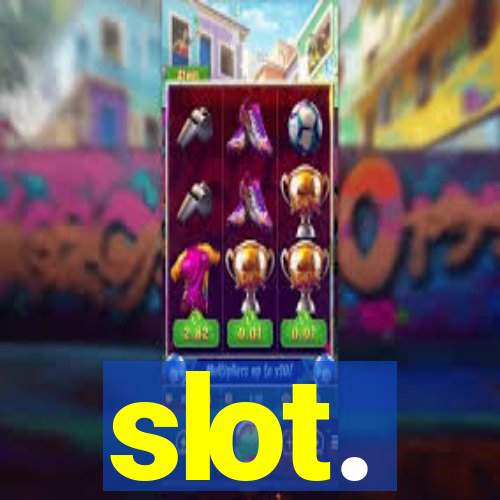 slot.