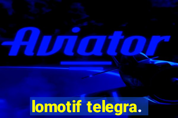 lomotif telegra.