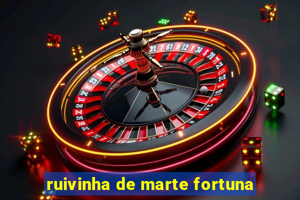 ruivinha de marte fortuna