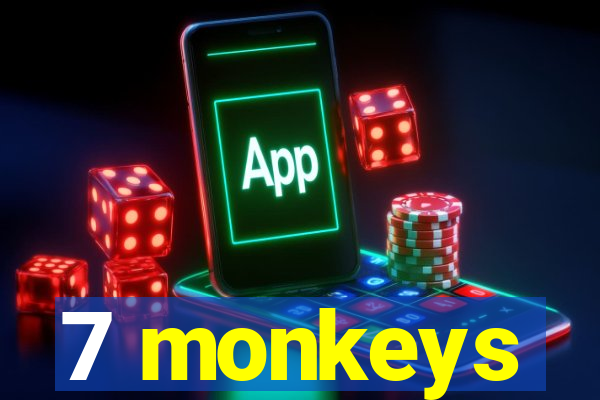 7 monkeys