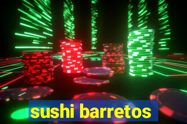 sushi barretos